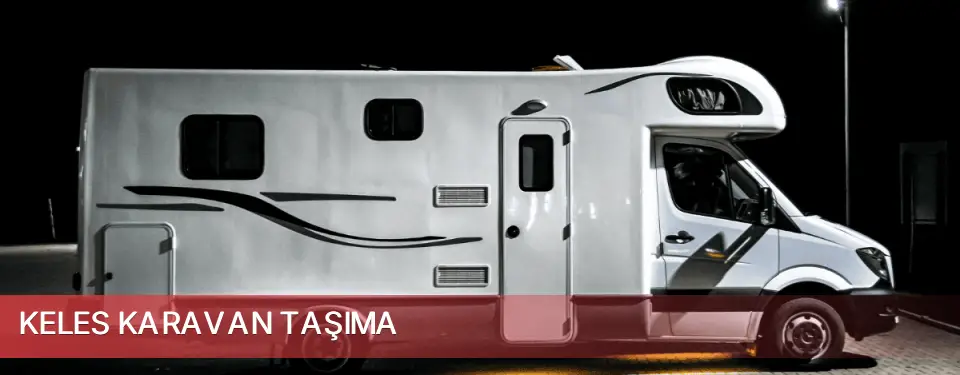 Keles İlçemi Karavan Taşıma